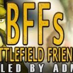 BATTLEFIELD FRIENDS Killed By Admin