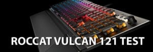 roccat vulcan 121 test teaser